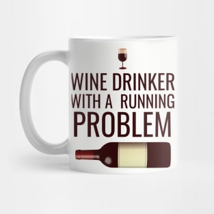 Wine drinker with a running problem Mug